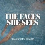 The Faces She Seees, Elizabeth Scozzari