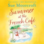 Summer at the French Cafe, Sue Moorcroft