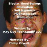 Bipolar Self Hypnosis Hypnotherapy Me..., Key Guy Technology LLC