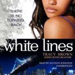 White Lines The White Lines Novels, Book 1, Tracy Brown