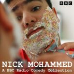 Nick Mohammed A BBC Radio Comedy Col..., Nick Mohammed