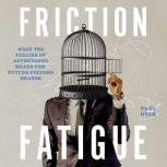 Friction Fatigue, Paul Dyer