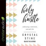 Holy Hustle, Crystal Stine