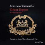 OrientExpress El tren de Europa Th..., Mauricio Wiesenthal