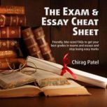 The Exam  Essay Cheat Sheet, Chirag Patel
