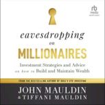 Eavesdropping on Millionaires, John Mauldin