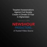Targeted Assassinations Against Civil..., PBS NewsHour