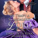 To Tempt A Scandalous Lord, Liana De la Rosa
