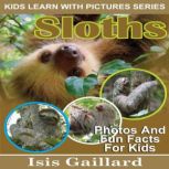 Sloths Photos and Fun Facts for Kids, Isis Gaillard