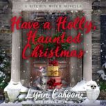 Have a Holly, Haunted Christmas, Lynn Cahoon