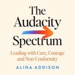 The Audacity Spectrum, Alina Addison