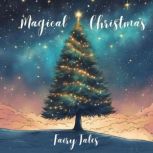 Magical Christmas Fairy Tales, Hans Christian Andersen