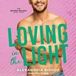 Loving in the Light, Alexandria Bishop