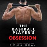 The Baseball Players Obsession, Emma Bray
