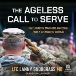 The Ageless Call to Serve, LTC Lanny Snodgrass MD