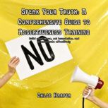 Speak Your Truth A Comprehensive Gui..., Chloe Harper