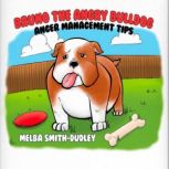 Bruno the Angry Bulldog, Melba SmithDudley