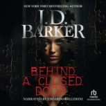 Behind a Closed Door, J.D. Barker