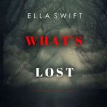 Whats Lost A Peyton Risk Suspense T..., Ella Swift