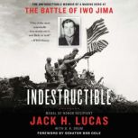 Indestructible, Jack H. Lucas