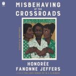 Misbehaving at the Crossroads, Honoree Fanonne Jeffers