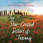 The Star-Crossed Sisters of Tuscany, Lori Nelson Spielman