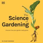 The Science of Gardening, Dr. Stuart Farrimond