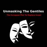 Unmasking The Gentiles The Secret Pl..., Dante Fortson