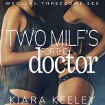 Two MILFs for the Doctor, Kiara Keeley
