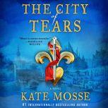 The City of Tears A Novel, Kate Mosse