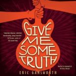 Give Me Some Truth, Eric Gansworth