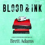 Blood  Ink, Brett Adams