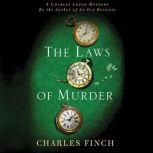 The Laws of Murder A Charles Lenox Mystery, Charles Finch