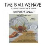 Time Is All We Have, Barnaby Conrad