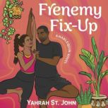 Frenemy FixUp, Yahrah St. John