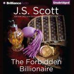 The Forbidden Billionaire, J. S. Scott