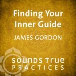 Finding Your Inner Guide, James S. Gordon, MD
