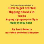 The Texas real estate audiobook on Ho..., Scott Roberts