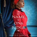 My Name Is Ona Judge, Suzette D. Harrison