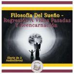 Filosofia Del Sueno  Regresion A Vid..., LIBROTEKA