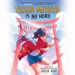 Tessa Miyata Is No Hero, Julie Abe