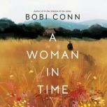 A Woman in Time, Bobi Conn
