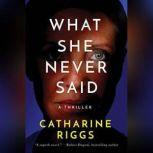 What She Never Said, Catharine Riggs
