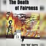The Death of Fairness, Kim "Kid" Curry