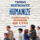 Humanize, Thomas Heatherwick