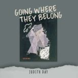 Going Where They Belong, Judith Day