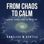 From Chaos to Calm, Annelies M. Gentile