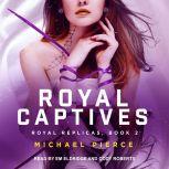 Royal Captives, Michael Pierce