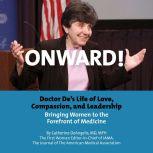 Onward! Doctor Des Life of Love, Com..., Catherine DeAngelis