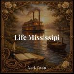 Life Mississipi, Mark Twain